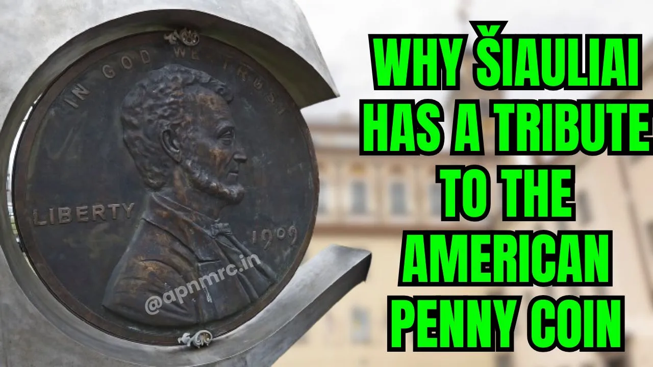 Šiauliai Has a Tribute to the American Penny Coin